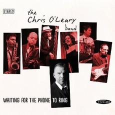 Waiting For The Phone To Ring mp3 Album by The Chris O'Leary Band
