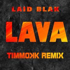Lava (Timmokk Remix) mp3 Remix by Laid Blak