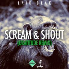 Scream & Shout (Gratitude Remix) mp3 Remix by Laid Blak