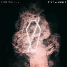 Stay A While mp3 Single by Cemetery Sun