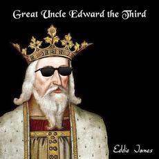 Great Uncle Edward The Third mp3 Album by Eddie James