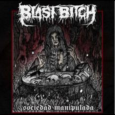 Sociedad Manipulada mp3 Album by Blast Bitch