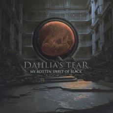 My Rotten Spirit of Black mp3 Album by Dahlia's Tear