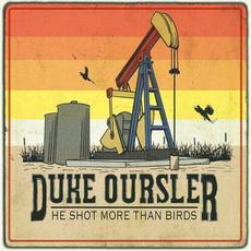 He Shot More Than Birds mp3 Album by Duke Oursler