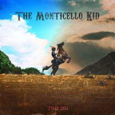 The Monticello Kid mp3 Album by Tyler Bull