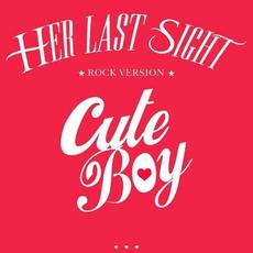 Cute Boy mp3 Single by Her Last Sight