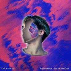 Precipitation / On The Horizon mp3 Single by Kayla Painter