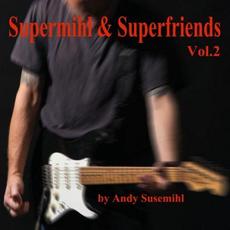 Supermihl & Superfriends, Vol. 2 mp3 Album by Andy Susemihl