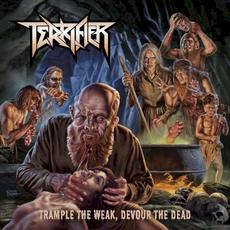 Trample the Weak, Devour the Dead mp3 Album by Terrifier