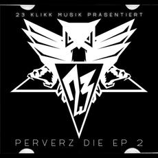Die EP 2 mp3 Album by Perverz