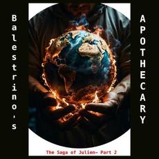 The Saga Of Julien Part 2 mp3 Album by Balestrino's Apothecary