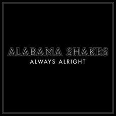 Always Alright mp3 Single by Alabama Shakes