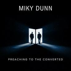 Preaching to the Converted mp3 Album by Miky Dunn