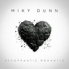 Sycophantic Romantic mp3 Album by Miky Dunn