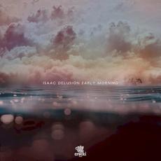 Early Morning mp3 Album by Isaac Delusion