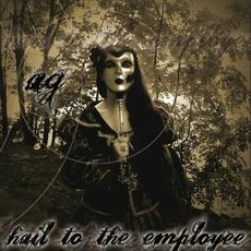 Hail to the Employee mp3 Album by Andreas Gross