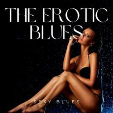 The Erotic Blues mp3 Album by Sexy Blues