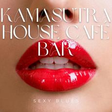 Kamasutra House Café Bar mp3 Album by Sexy Blues