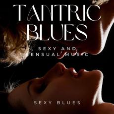 Tantric Blues: Sexy and Sensual Music mp3 Album by Sexy Blues