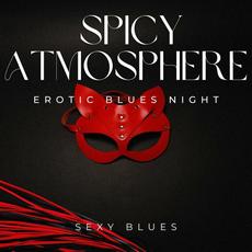 Erotic Blues Night: Spicy Atmosphere mp3 Album by Sexy Blues