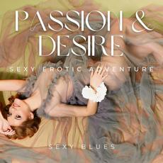 Sexy Erotic Adventure: Passion & Desire mp3 Album by Sexy Blues