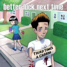 Third Time's a Charm mp3 Album by Better Luck Next Time