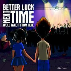 We'll Take It From Here mp3 Album by Better Luck Next Time