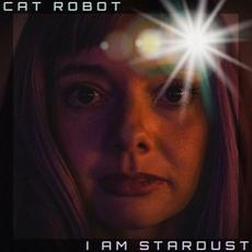 I Am Stardust mp3 Album by Cat Robot