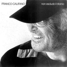 Non escludo il ritorno mp3 Album by Franco Califano