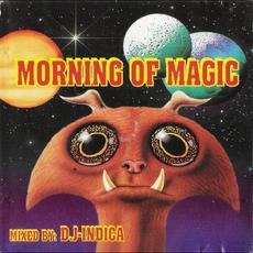 Morning Of Magic (Mixed By DJ Indica) mp3 Compilation by Various Artists