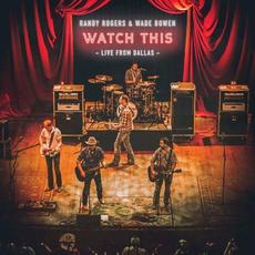 Watch This: Live from Dallas mp3 Live by Randy Rogers & Wade Bowen