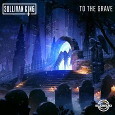 To the Grave mp3 Album by Sullivan King