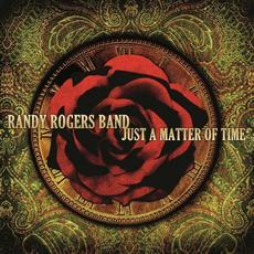 Just a Matter of Time mp3 Album by Randy Rogers Band