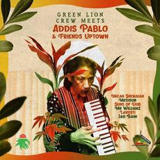 Green Lion Crew meets Addis Pablo & Friends Uptown mp3 Album by Green Lion Crew & Addis Pablo