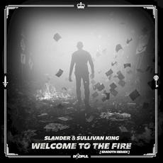 Welcome To The Fire (Smooth Remix) mp3 Remix by SLANDER & Sullivan King
