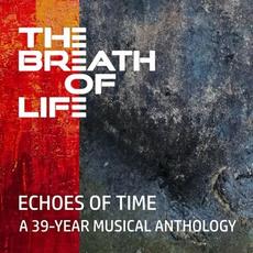 Echoes Of Time: A 39-Year Musical Anthology mp3 Artist Compilation by The Breath of Life