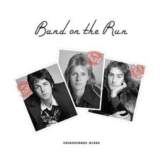 Band On The Run (Underdubbed Mixes) mp3 Album by Paul McCartney & Wings