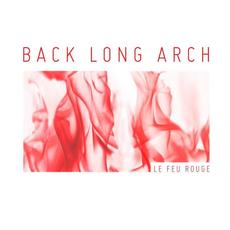 Le Feu Rouge mp3 Album by Back Long Arch