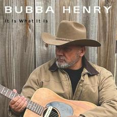 It Is What It Is mp3 Album by Bubba Henry