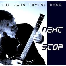 Next Stop mp3 Album by The John Irvine Band