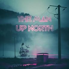 The Man up North mp3 Album by The Man Up North