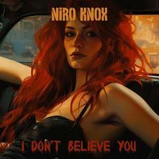 I Don't Believe You mp3 Single by Niro Knox