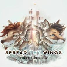 Spread Thy Wings mp3 Album by Foxes and Peppers