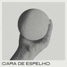 Cara de Espelho mp3 Album by Cara de Espelho