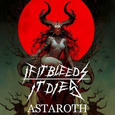 Astaroth mp3 Album by If It Bleeds It Dies