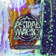 Wonderland mp3 Album by Astral Magic