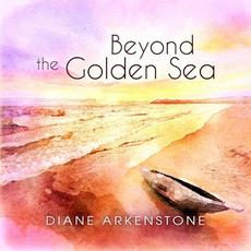 Beyond the Golden Sea mp3 Album by Diane Arkenstone
