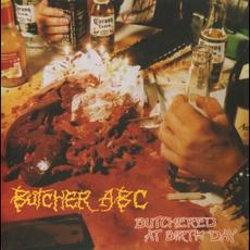 Butchered at Birth Day mp3 Album by Butcher ABC