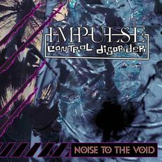 Noise to the void mp3 Album by Impulse Control Disorder
