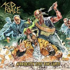 Atrocity for the Lust mp3 Album by Acid Force
